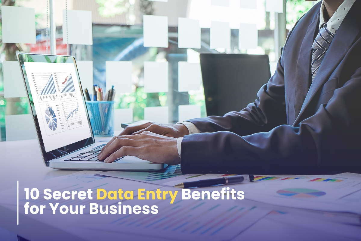 10 Secret Data Entry Benefits for Your Business
